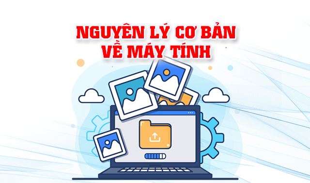 Nguyên lý cơ bản về máy tính