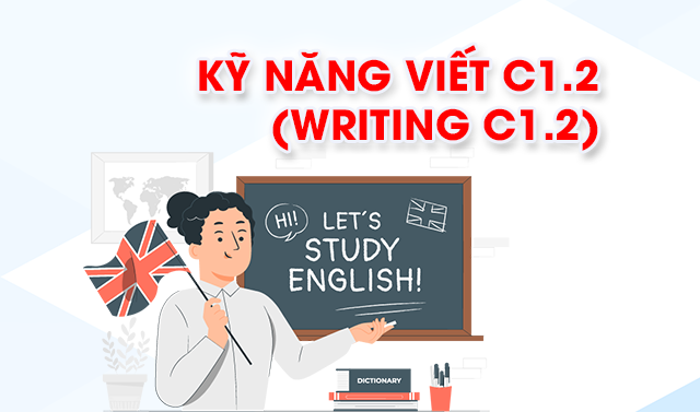 Kỹ năng Viết C1.2 (Writing C1.2)