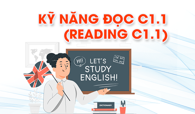 Kỹ năng Đọc C1.1 (Reading C1.1)